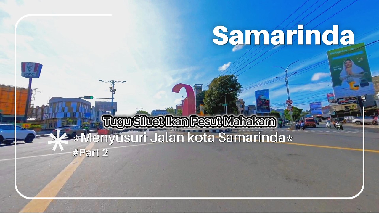 Menyusuri jalan di Kota Samarinda #Part2