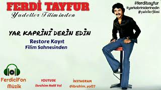 FERDİ TAYFUR-YAR KAPRİNİ DERİN EDİN-RESTORE KAYIT Resimi