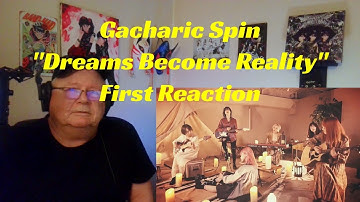 Gacharic Spin - "Dreams Become Reality" - First Reaction