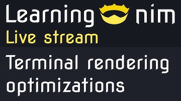 👑 Terminal rendering optimization  - 🔴 Nim Live