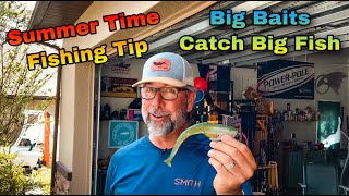 Big Baits Catch Big Fish! - Summer Time Fishing Tip