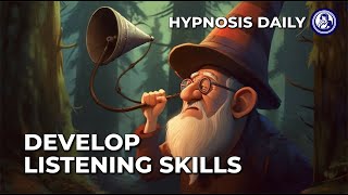 Tune Into Life: Hypnosis for Improved Listening Skills | 15 Mins
