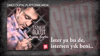 Taner Bulut - Bozma Keyfini (Lyric Video)