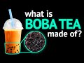 What is Boba Tea Made Of ?