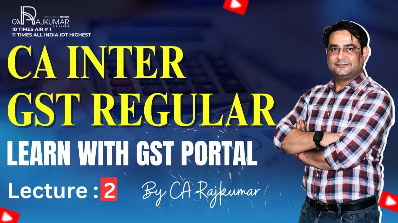 📘 CA Inter GST Regular Batch May26 /Sept 26 | Lecture -2 With CA Raj ...