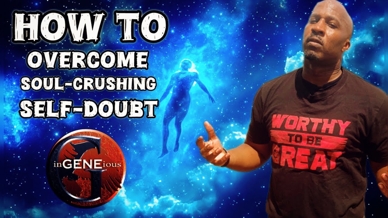 How To Overcome Soul Crushing Self-Doubt - YouTube