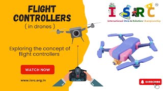 Flight Controllers in Drones: A Directive Guide | ISRC | International STEM Robotics Championship