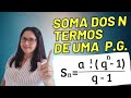 SOMA DOS N TERMOS DE UMA P.G. FINITA( Aula 08)