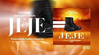 Balaa Mc ft Jabulanuzi-  JEJE 
