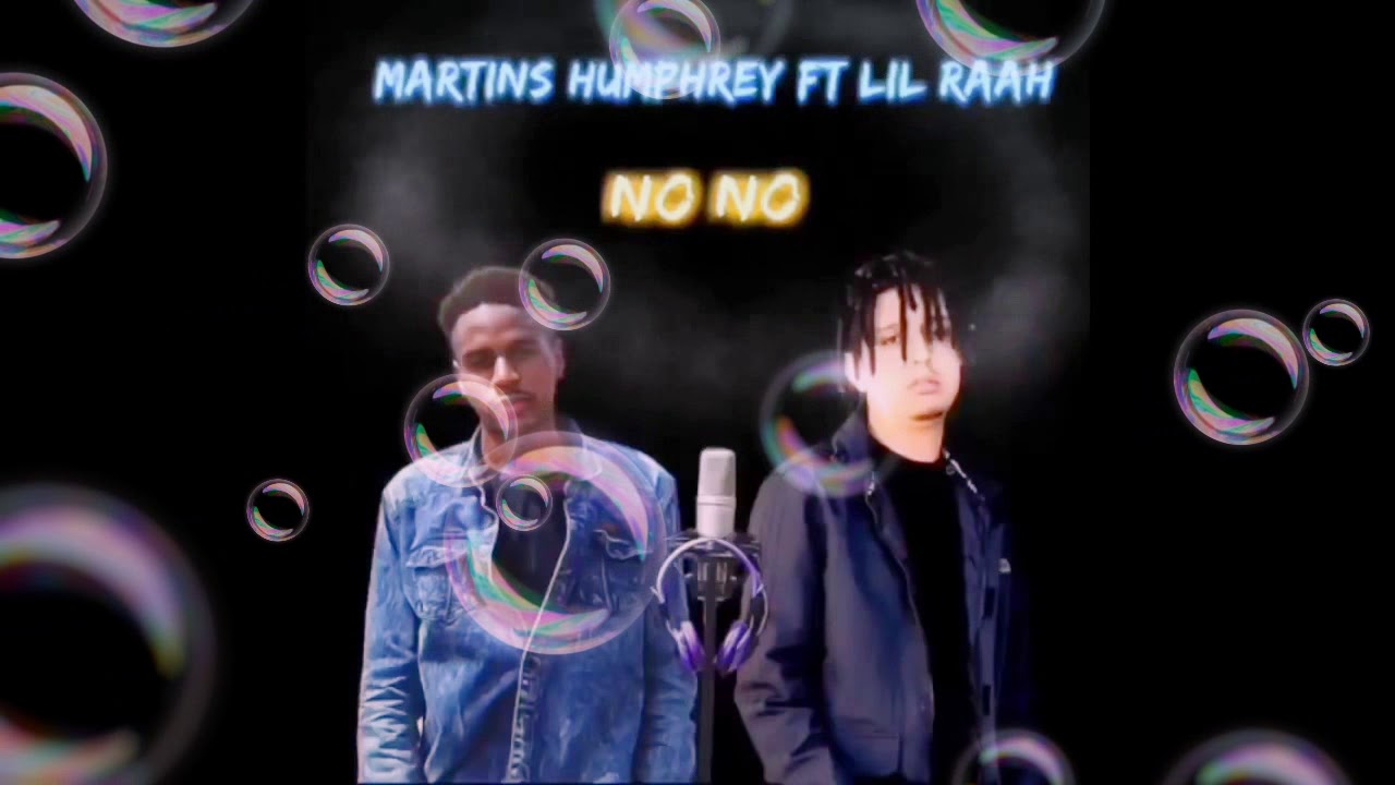 Martins Humphrey Ft Lil Raah - No No