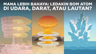 Mana Lebih Bahaya: Ledakin Bom Atom di Darat, Laut, atau Udara?