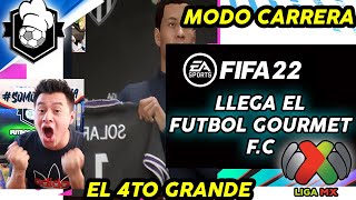 ¡FIFA 22 Modo Carrera! FUTBOL GOURMET F.C llega a la LIGA MX