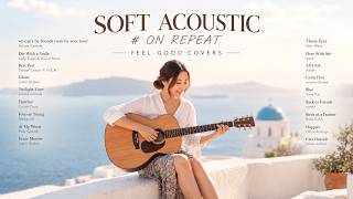 Soft Acoustic Covers 2026 🌿 Popular Songs You'll Keep on Repeat screenshot 5