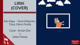 Adu Rayu - Yovie Widianto, Tulus, Glenn Fredly (Lirik) Cover by Arvian Dwi & Jason Hosea (Animasi)