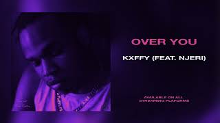 Kxffy - OVER YOU feat. Njeri [Official Audio]