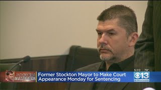 Former Stockton Mayor To Make Court Appearance Monday For Sentencing