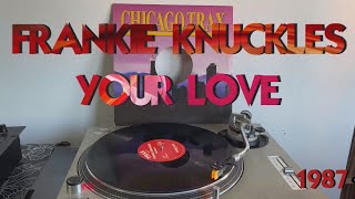 Frankie Knuckles - Your Love (House-Electronic 1987) (Extended Version) HQ - FULL HD
