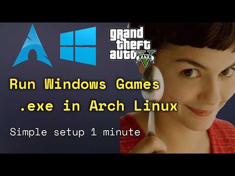 How to Run Windows Games & .EXE Files on Arch Linux 2026