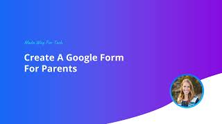 35 Create a Google Form for Parents