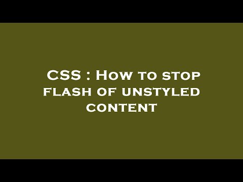 CSS : How to stop flash of unstyled content