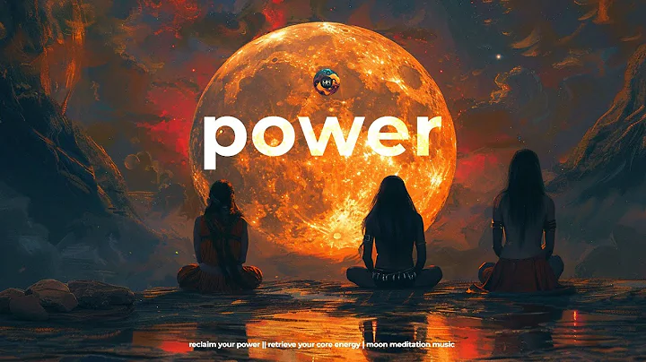 Power Retrieval || Reclaim Your Power || Retrieve Your Core Energy | Moon Meditation Music