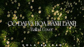 Cỏ Dại Và Hoa Dành Dành | Nhạc Ballad Cover 2026 | Những Bản Hits Nhạc Trẻ Triệu View