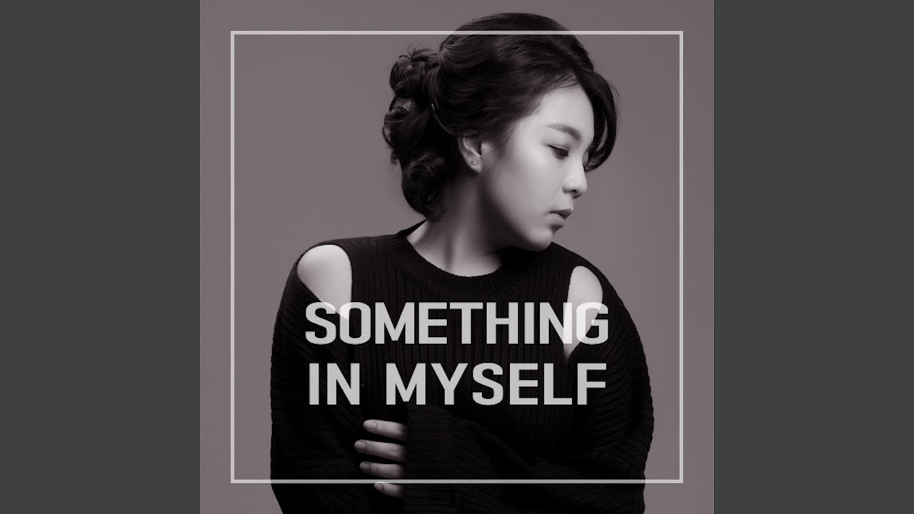 Watch Something in Myself on YouTube Watch Something in Myself on YouTube