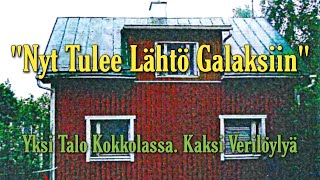 Nyt Tulee Lähtö Galaksiin Kokkolan Synkin Talo