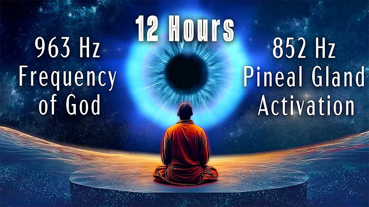 963 Hz Frequency of God, 852 Hz Pineal Gland Activation, 12 Hours, Open Your Third Eye
