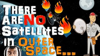 Satellites in Space Do Not Exist