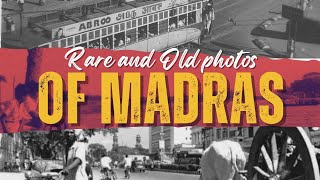 Chennai Madras Old Photos 1800S & 1900S Madras Old Rare Photos