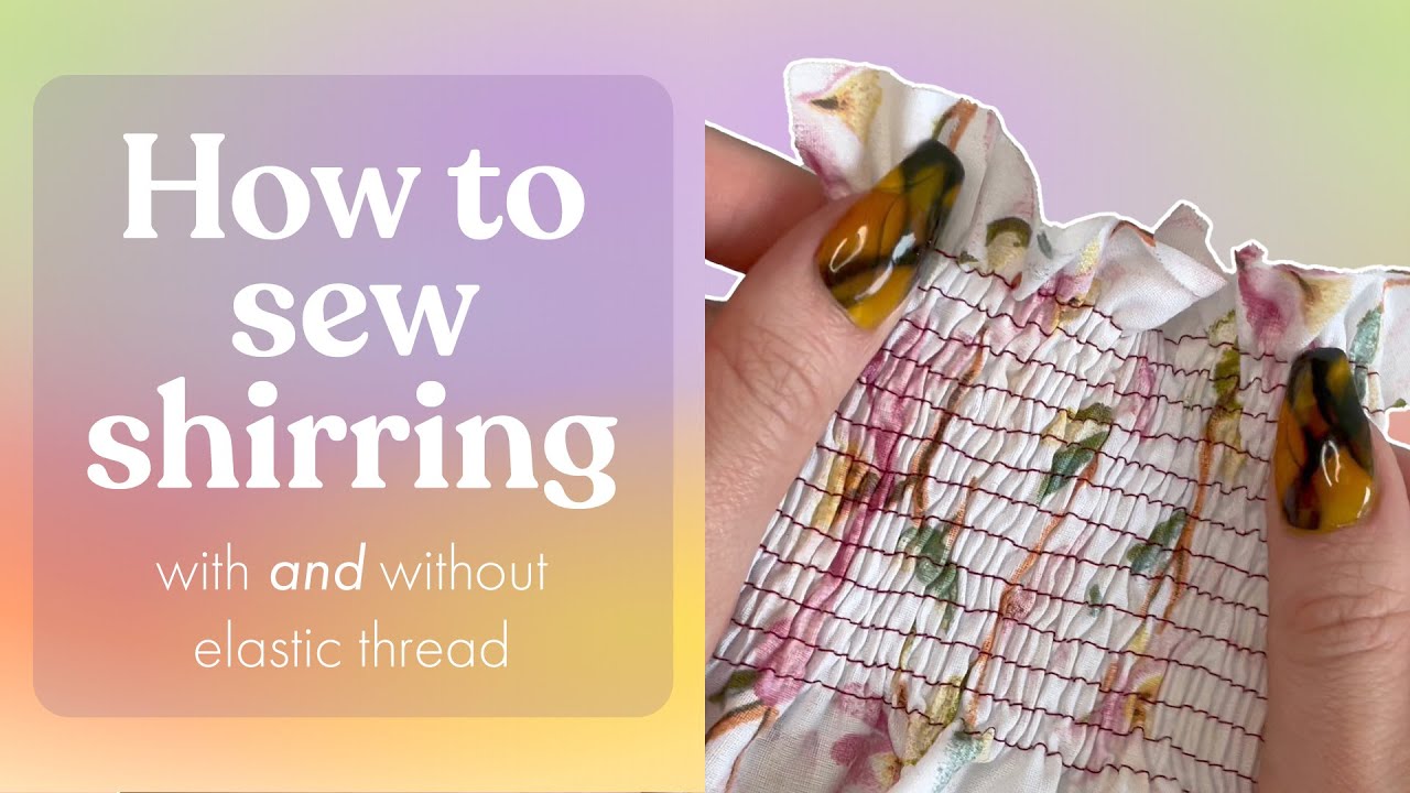 HOW TO SEW SHIRRING ☆ with AND without elastic thread 