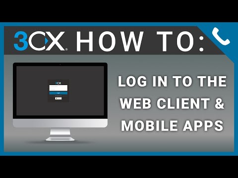 3CX V18 How To: Log In to Web Client and App