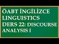 DİL BİLİMİ DERS 22: DISCOURSE ANALYSIS I (ÖABT İNGİLİZCE)