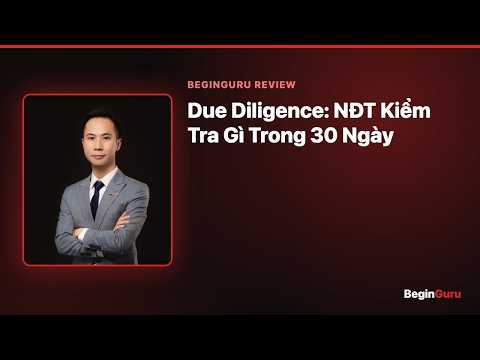 Due Diligence: NĐT Kiểm Tra Gì Trong 30 Ngày