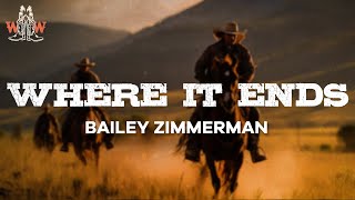bailey zimmerman - where it ends (lyrics)
