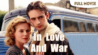 In Love And War | English Full Movie | Drama History War