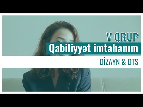Qabiliyyət & Buraxılış imtahanı (DİZAYN/DTS)
