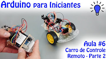 Arduino para Iniciantes - Aula 06 - Lei de Ohm - Projeto Carro de Controle Remoto - Parte 2