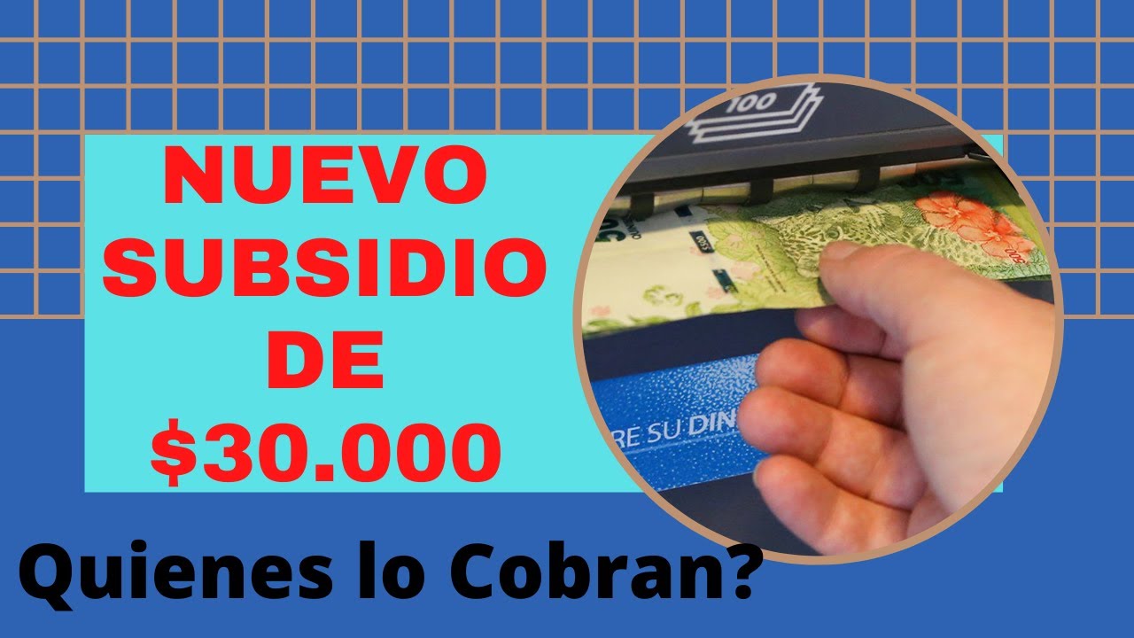 NUEVO SUBSIDIO DE $30 000 - YouTube