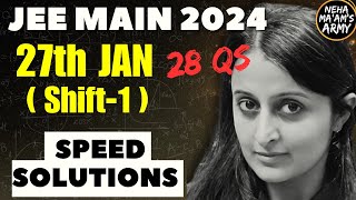 JEE MAINS 2024 27th JAN SHIFT 1 SPEED Solutions Full PAPER | JEE MAINS 2024 | Neha Agrawal #jee2024