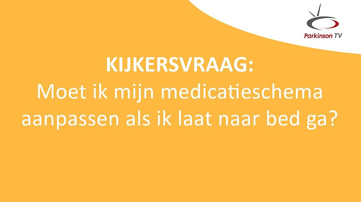 Moet ik mijn medicatieschema aanpassen als ik laat naar bed ga?
