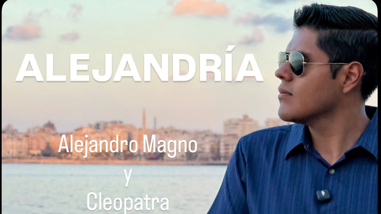 ALEJANDRÍA - La ciudad de Cleopatra y Alejandro Magno