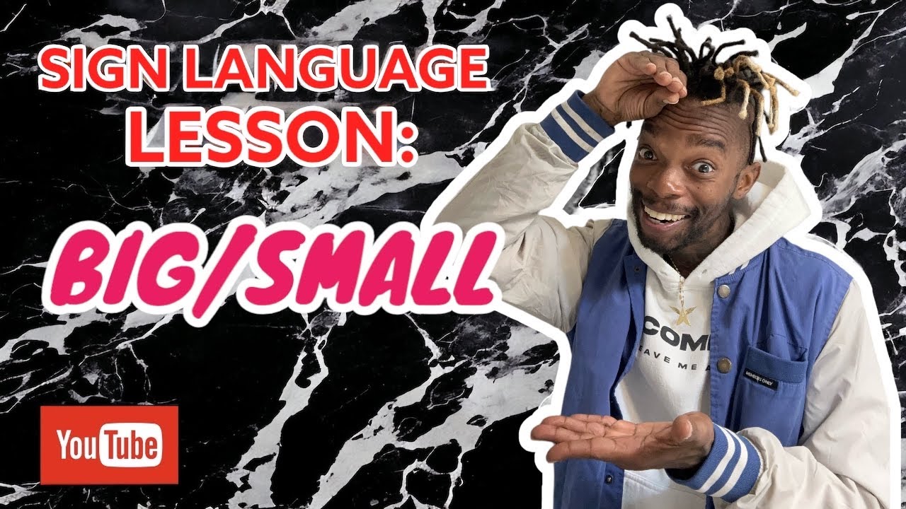 SIGN LANGUAGE LESSONS: BIG | SMALL - YouTube