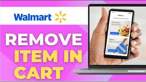 How To Remove Items From Walmart Online Shopping Cart