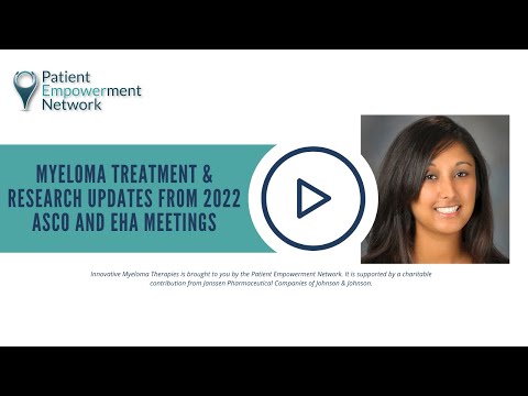 Myeloma Treatment & Research Updates From 2022 ASCO and EHA Meetings