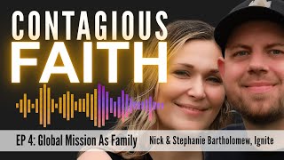 EP4: Global Mission as Family: Nick & Stephanie Bartholomew, Ignite Prayer & Music
