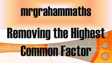 National 5 Maths Factorising - Removing the Highest Common Factor