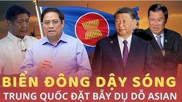 Biển Đông dậy sóng-Trung Quốc thả câu, ASIAN rạn nứt trong bẫy kinh tế | Biên Niên Sử Thế Giới