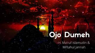 H. Ma'ruf Islamuddin &  Miftahul Jannah - Ojo Dumeh